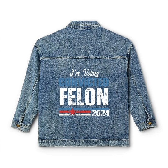 I'm Voting For The Convicted Felon 2024 Classic Women's Denim Jackets