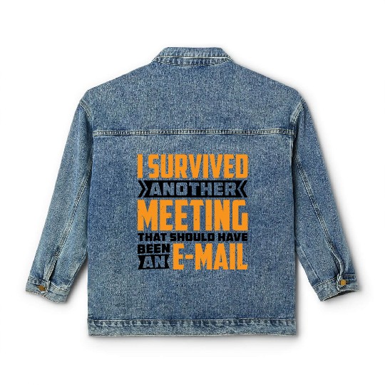 I Survived Another Meeting 82 Classic Women's Denim Jackets