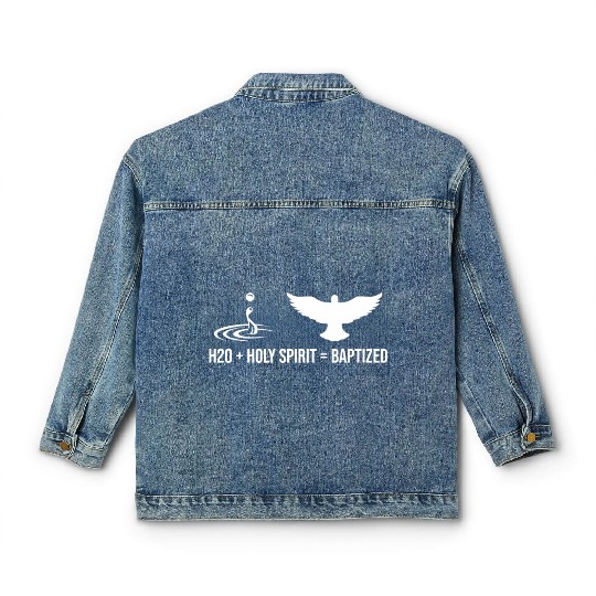 Water + Holy Spirit = Baptized Classic Women's Denim Jackets