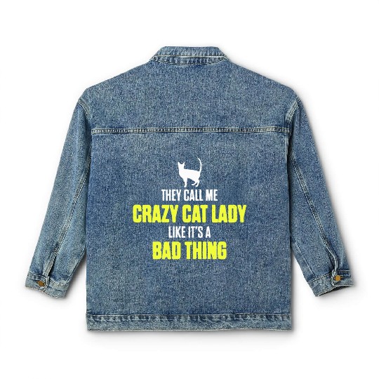 They Call Me Crazy Cat Lady Like It's A Bad Thing Classic Women's Denim Jackets