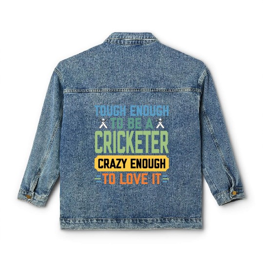 Tough Enough To Be a Cricketer Funny Cricket Sport Classic Women's Denim Jackets