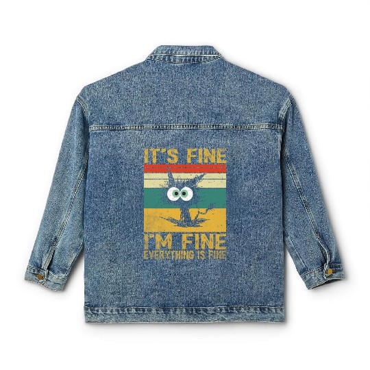 its fine im fine everything is fine | Funny Cat Classic Women's Denim Jackets
