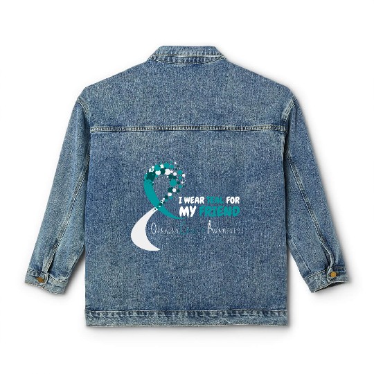 I Wear Teal For My Friend Ovarian Cancer Awareness Classic Women's Denim Jackets