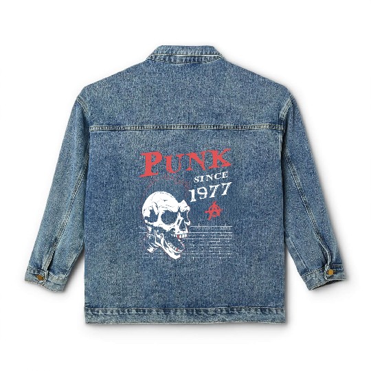 Punk Since 1977, Punks Not Dead, 47 Years Old and Classic Women's Denim Jackets