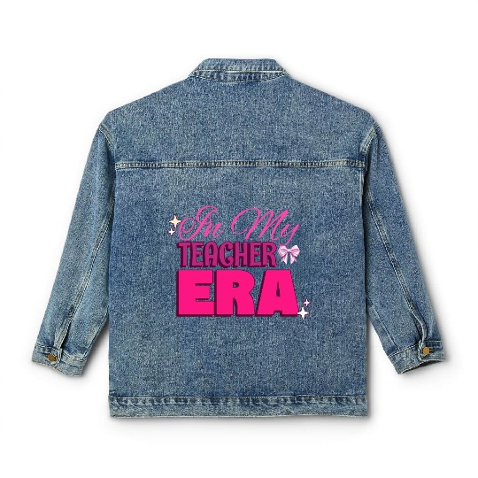 In My Teacher Era Classic Women's Denim Jackets