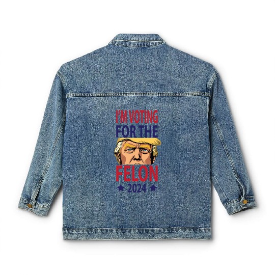 I'm Voting For The Felon Trump 2024 Classic Women's Denim Jackets
