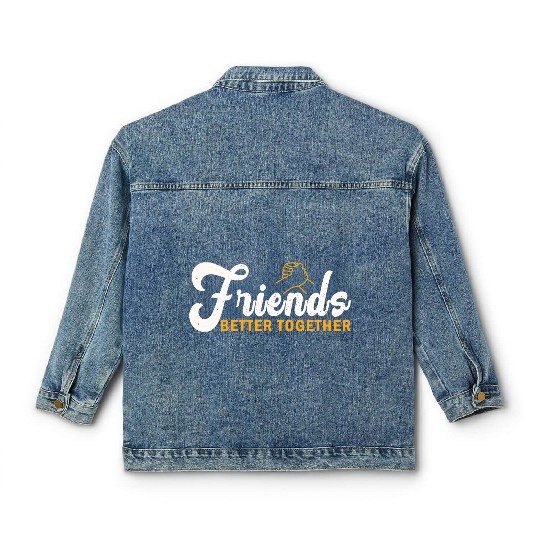 Friends better together Classic Women's Denim Jackets