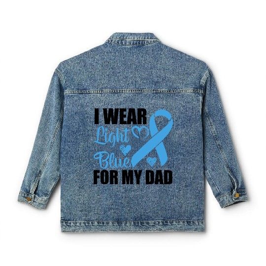 I wear Light Blue for my dad Prostate cancer Classic Women's Denim Jackets