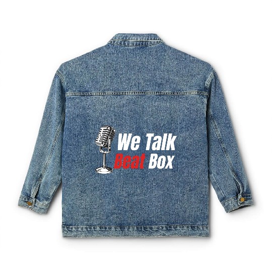 We Talk Beatbox Beatboxing Drummer Hiphop Artist Classic Women's Denim Jackets