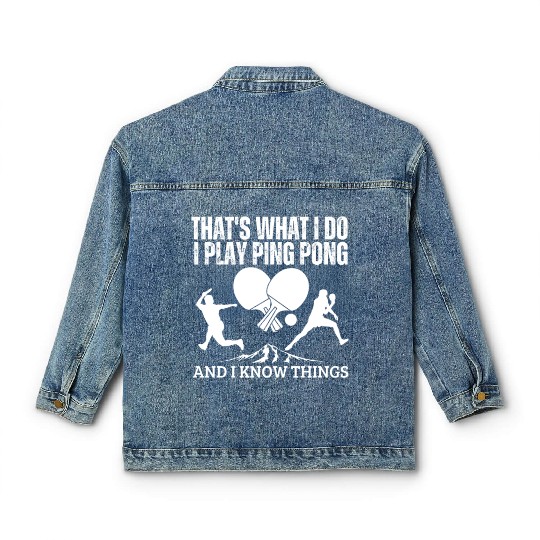 Ping Pong That's What I Do Funny Ping Pong Classic Women's Denim Jackets