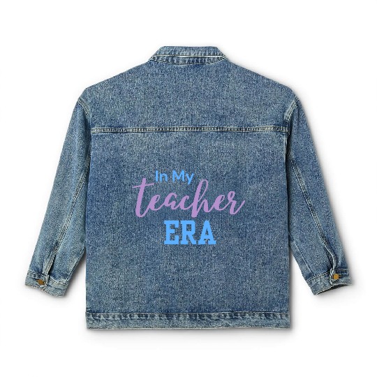 In My Teacher Era - Teacher - Teachers - Teaching Classic Women's Denim Jackets