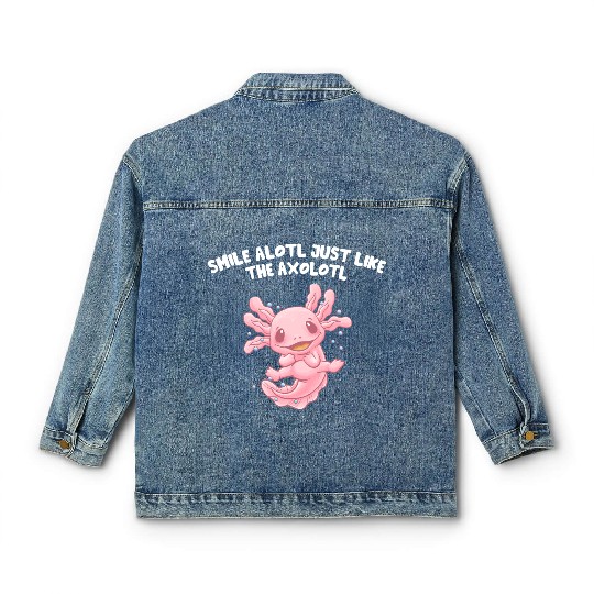Smile Alotl Just Like the Axolotl Sayings Salamand Classic Women's Denim Jackets