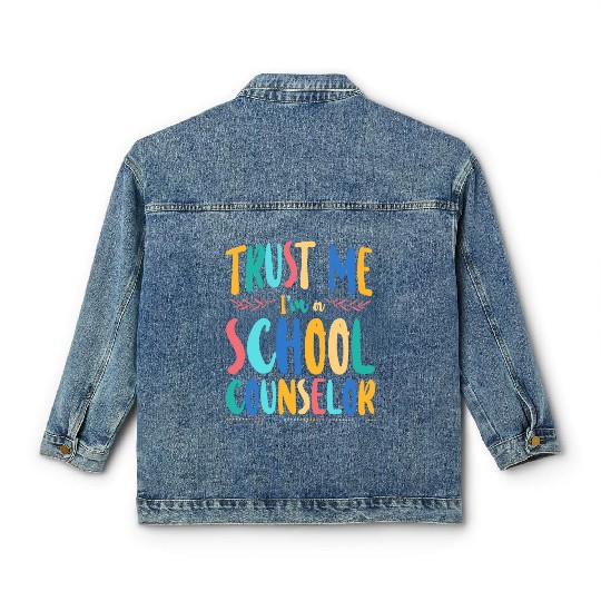 School Counselor Trust Me I'm A Classic Women's Denim Jackets