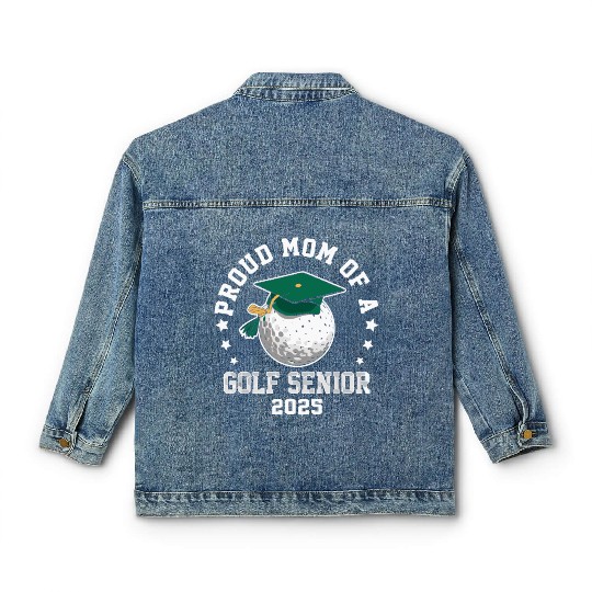 Proud mom of a golf senior class of 2025 matching Classic Women's Denim Jackets