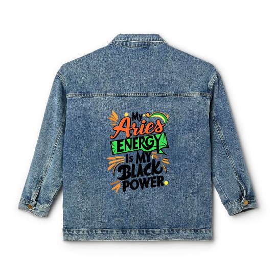 My Aries Energy is My Black Power Classic Women's Denim Jackets