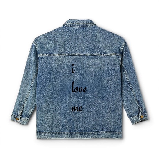 Classic Women's Denim Jackets, i love me to show your confidenc