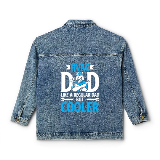 HVAC Dad But Cooler HVAC Technician Fathers Day Classic Women's Denim Jackets