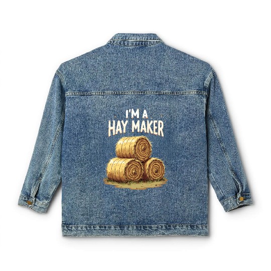Funny Hay Maker Farm Life Style for a Farmer Classic Women's Denim Jackets