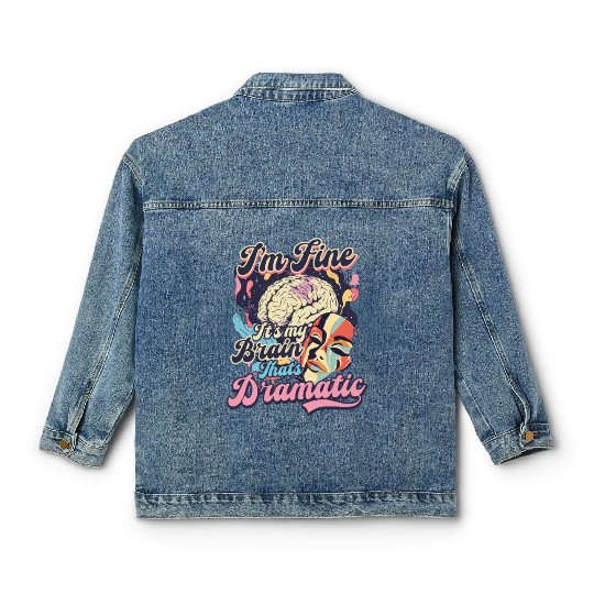 Depression Awareness I'm Fine My Brain Dramatic Classic Women's Denim Jackets