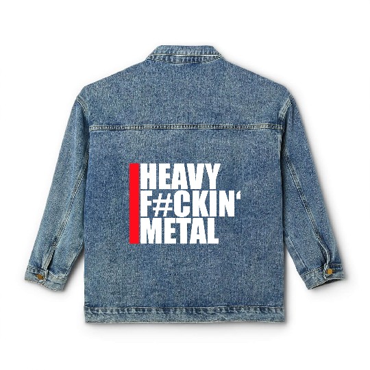 Heavy F#ckin' Metal Hard Rock Fun Music Text Quote Classic Women's Denim Jackets