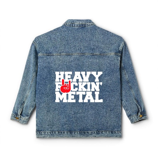 Heavy F#ckin' Metal Hard Rock Fun Music Text Quote Classic Women's Denim Jackets