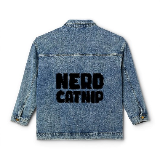 Nerd Catnip Funny Nerd Lover Nerdy Catnip Made Me Classic Women's Denim Jackets