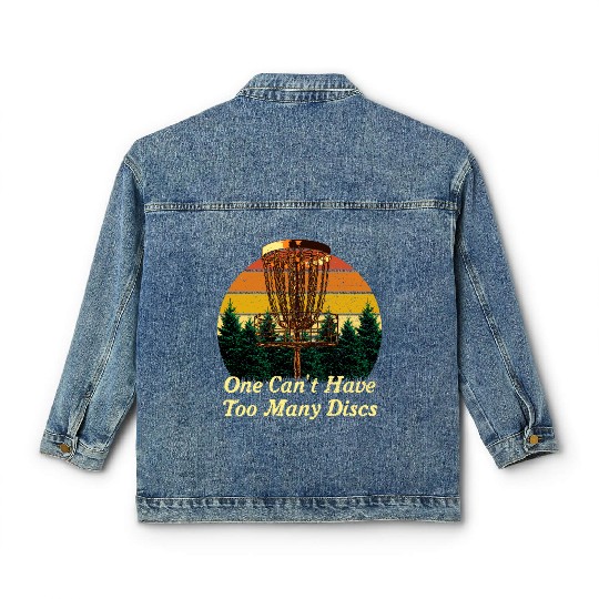 One Cant Have Too Many Discs Funny Disc Golf Humor Classic Women's Denim Jackets