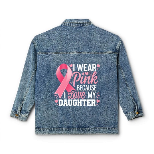 I Wear Pink I Love My Daughter Breast Cancer Classic Women's Denim Jackets