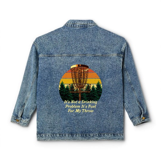 Its Fuel For My Throw Disc Golf Beer Lover Golfer Classic Women's Denim Jackets