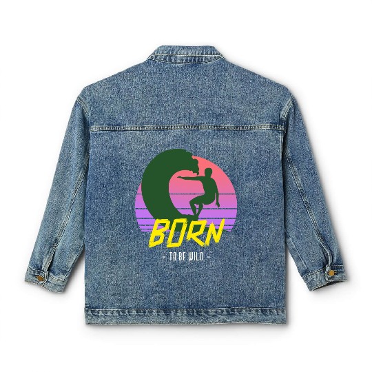 Born to Be Wild Vintage Classic Women's Denim Jackets