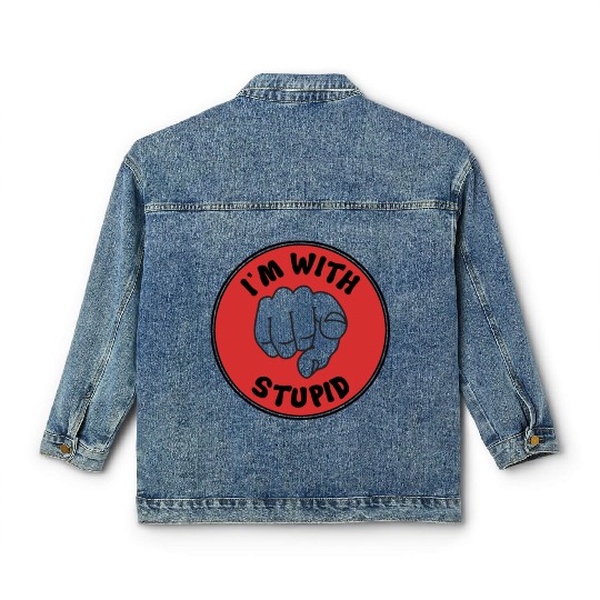 I'm With Stupid Classic Women's Denim Jackets