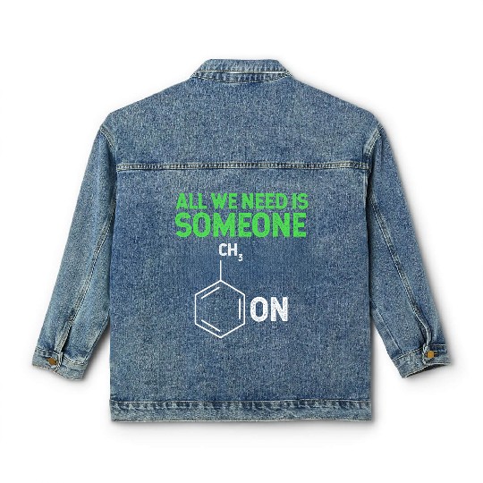 All We Need Is Someone Funny Organic Chemistry Classic Women's Denim Jackets