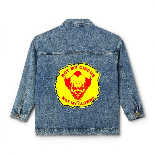 Not My Circus Not My Clowns LIKE US ON FB # Classic Women's Denim Jackets