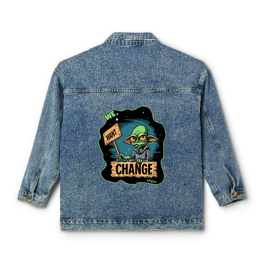 Fed Up Green Martian Alien Protest: We Want Change Classic Women's Denim Jackets