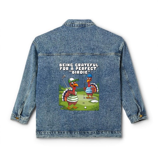 Being Grateful For A Perfect "Birdie". Classic Women's Denim Jackets