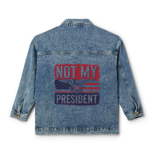 Not My President - Anti Trump Classic Women's Denim Jackets