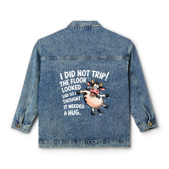 I Did Not Trip The Floor Looked Sad - Funny Cow Classic Women's Denim Jackets