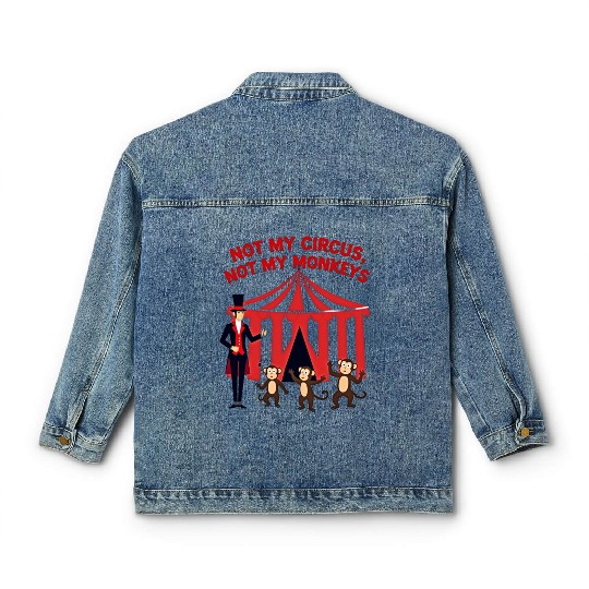 Not My Circus Not My Monkeys Classic Women's Denim Jackets