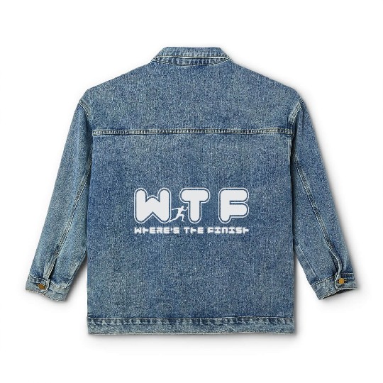 Wtf Wheres The Finish Funny Running Classic Women's Denim Jackets