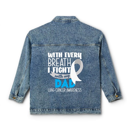 Lung Cancer Awareness I Fight With My Dad Classic Women's Denim Jackets