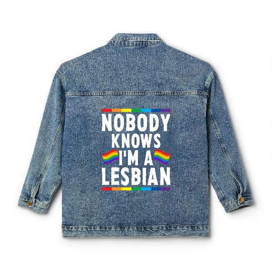 Nobody Knows I'm A Lesbian LGBTQ Classic Women's Denim Jackets