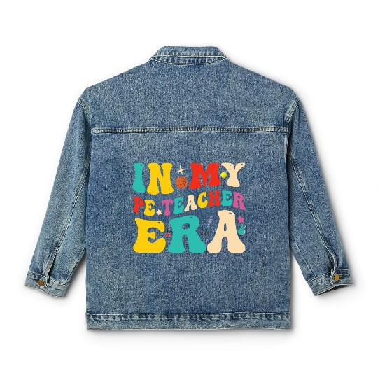 In My PE Teacher Era Funny Physical Education Classic Women's Denim Jackets