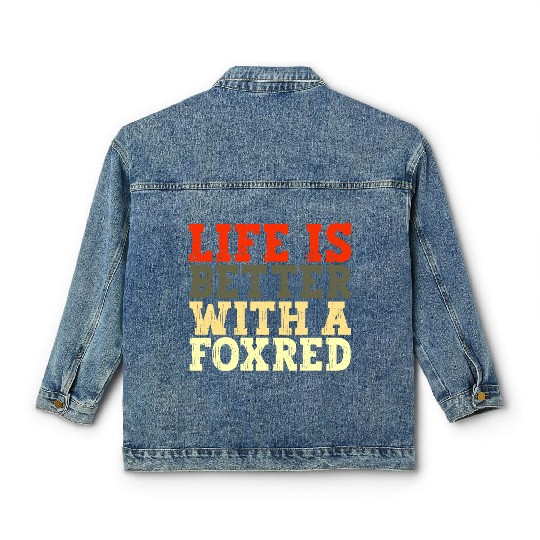 Life is Better with Funny Foxred Labrador Humor Classic Women's Denim Jackets