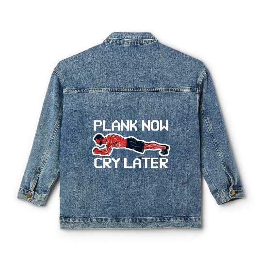 Plank Now Cry Later Classic Women's Denim Jackets