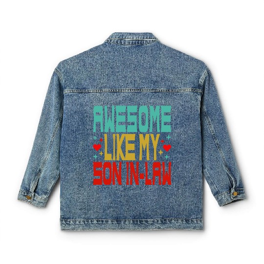 Awesome Like My Son In Law Classic Women's Denim Jackets
