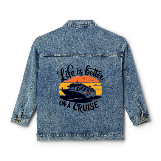 Life Is Better on a Cruise - Ultimate Vacation Vib Classic Women's Denim Jackets