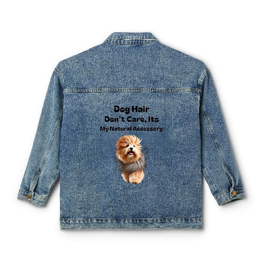 Dog Hair Don t Care, It's my Natural Accessory Classic Women's Denim Jackets