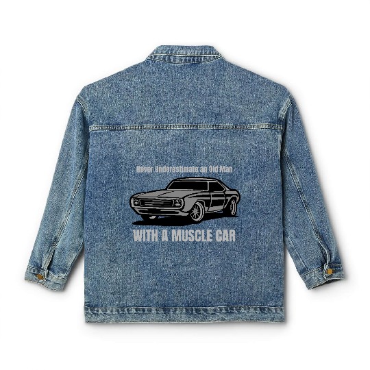 Never Underestimate An Old Man With A Muscle Car Classic Women's Denim Jackets