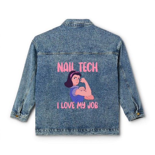 Nail Tech I Love My Job Nail Technician Nail Classic Women's Denim Jackets