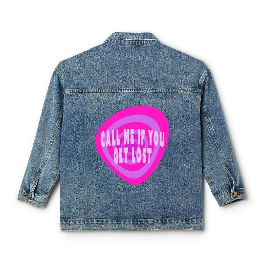 Call me if you get lost Classic Women's Denim Jackets